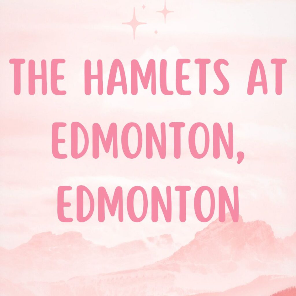 The Hamlets at Edmonton, Edmonton