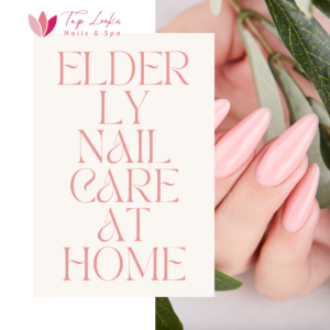 Elderly Nail Care At Home