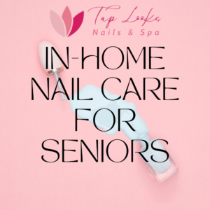 In Home Nail Care For Seniors