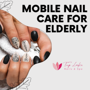 Mobile Nail Care For Elderly