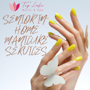 Senior In Home Manicure Services