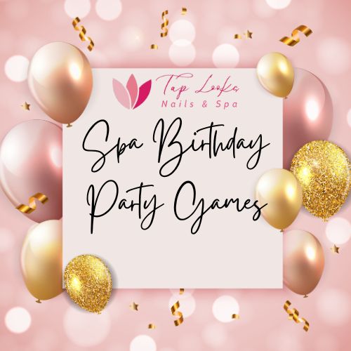 Spa birthday party games