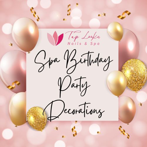 Spa Birthday Party Decorations