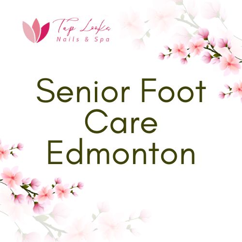 Senior Foot Care Edmonton