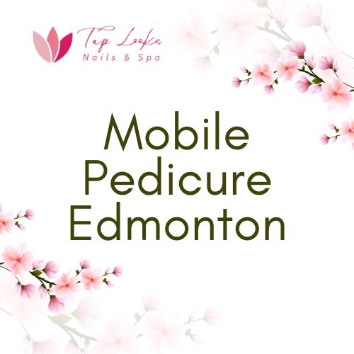 Mobile Pedicure Edmonton