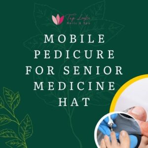 Mobile Pedicure For Senior Medicine Hat
