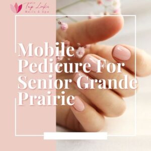 Mobile Pedicure For Senior Grande
