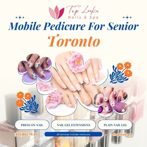 Mobile Pedicure For Senior Toronto