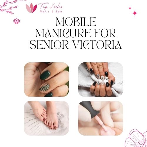 Mobile Manicure For Senior Victoria 8 Mobile Manicure For Senior Victoria