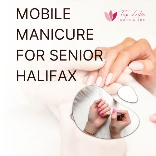 Mobile Manicure For Senior Halifax 8 Mobile Manicure For Senior Halifax