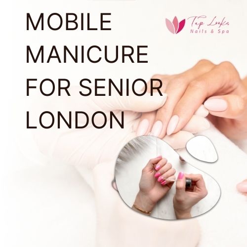Mobile Manicure For Senior London 8 Mobile Manicure For Senior London