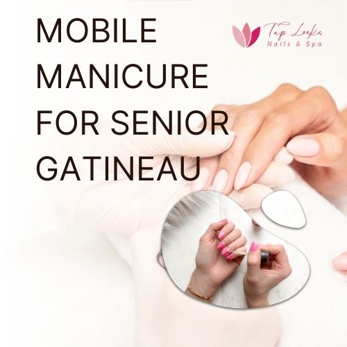 Mobile Manicure For Senior Gatineau 8 Mobile Manicure For Senior Gatineau