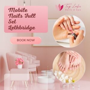 Mobile Nails Full Set Lethbridge