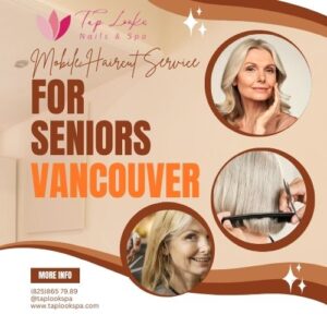 Mobile Haircut Service For Seniors Vancouver