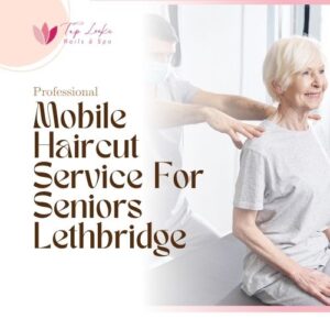 Mobile Haircut Service For Seniors Lethbridge