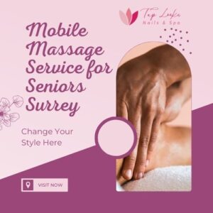Mobile Massage Service for Seniors Surrey