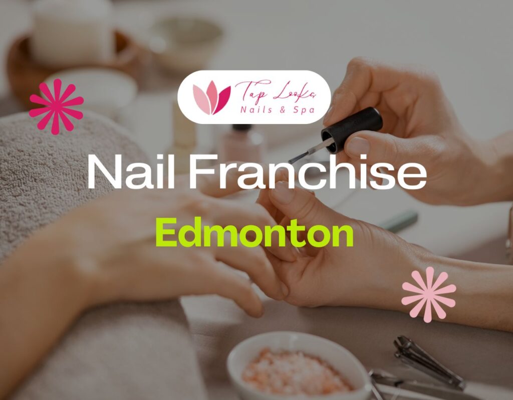 Nail Franchise Edmonton