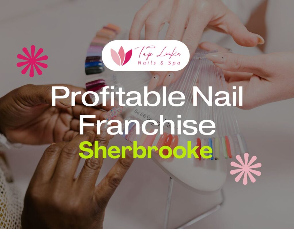 Profitable Nail Franchise In Sherbrooke