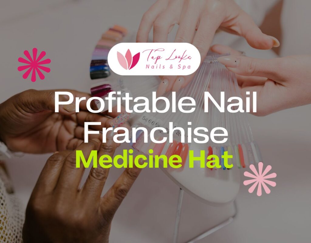Profitable Nail Franchise In Medicine Hat 25 Profitable Nail Franchise In Medicine Hat