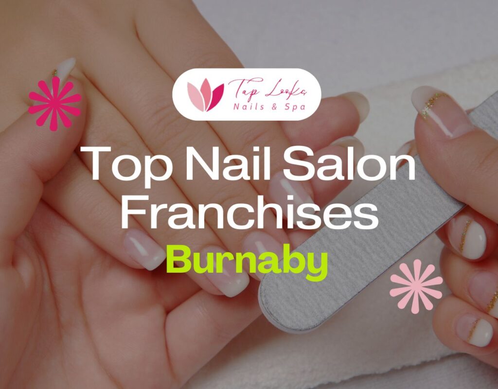 Top Nail Salon Franchises Burnaby 21 Top Nail Salon Franchises Burnaby