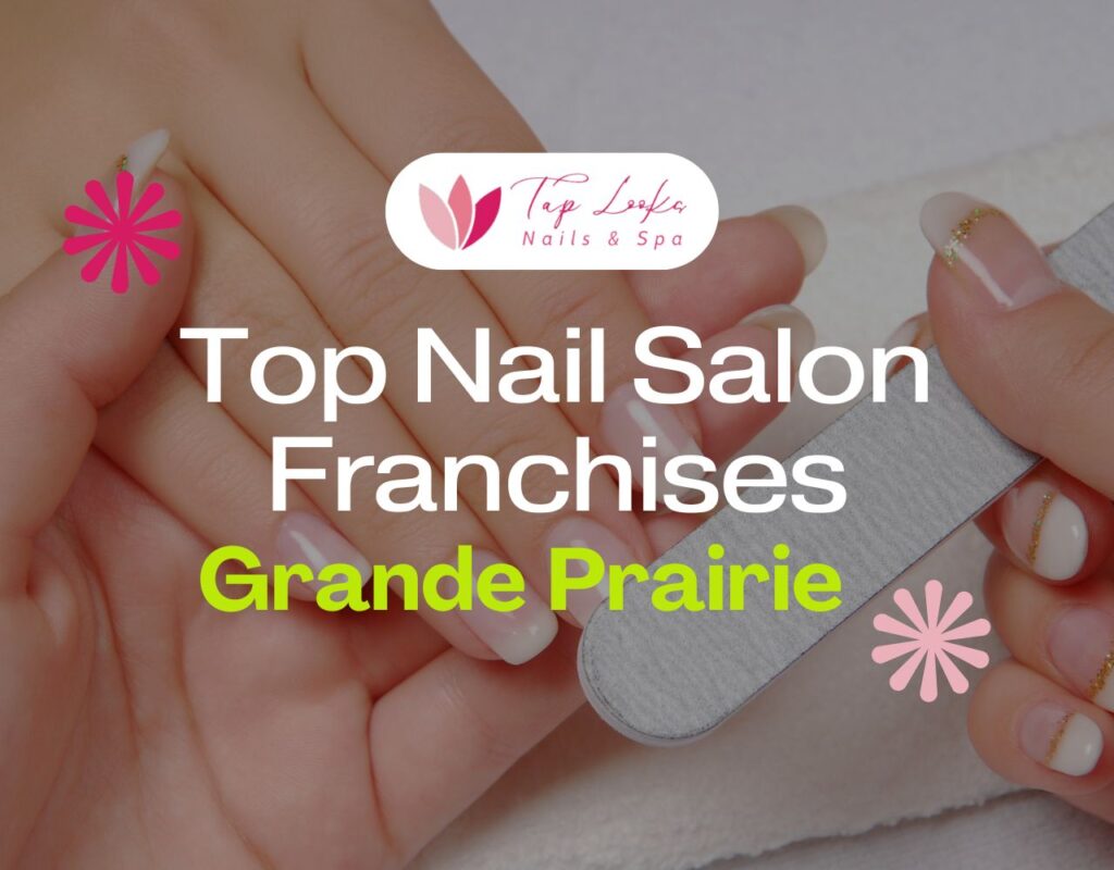 Top Nail Salon Franchises Grande Prairie 13 Top Nail Salon Franchises Grande Prairie