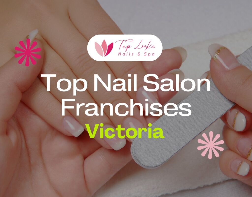 Top Nail Salon Franchises Victoria 5 Top Nail Salon Franchises Victoria