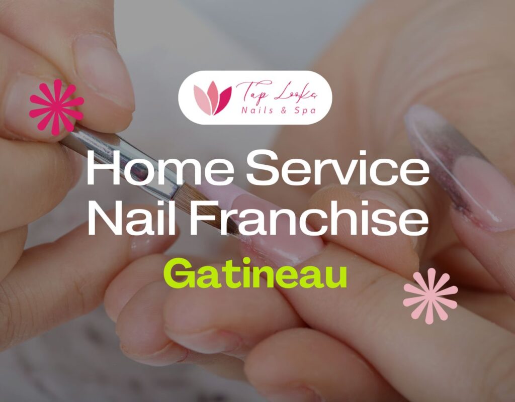 Home Service Nail Franchise Longueuil