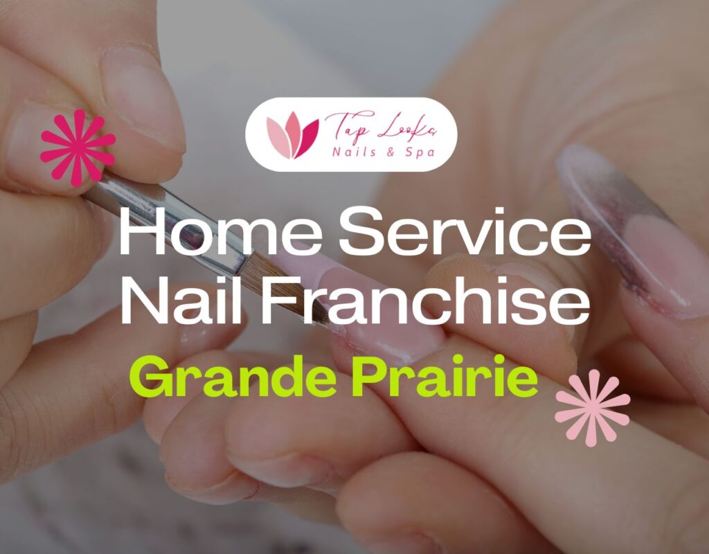 Home Service Nail Franchise Grande Prairie 5 Home Service Nail Franchise Grande Prairie