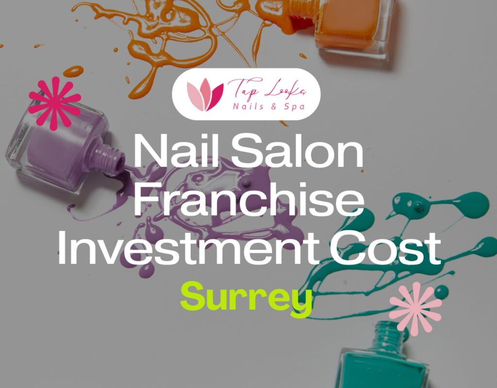 Nail Salon Franchise Investment Cost Surrey
