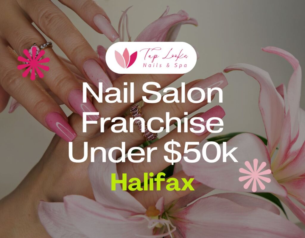 Nail Salon Franchise Under $50k In Halifax
