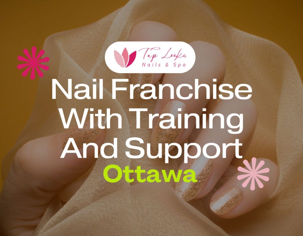 Nail Franchise With Training And Support In Ottawa