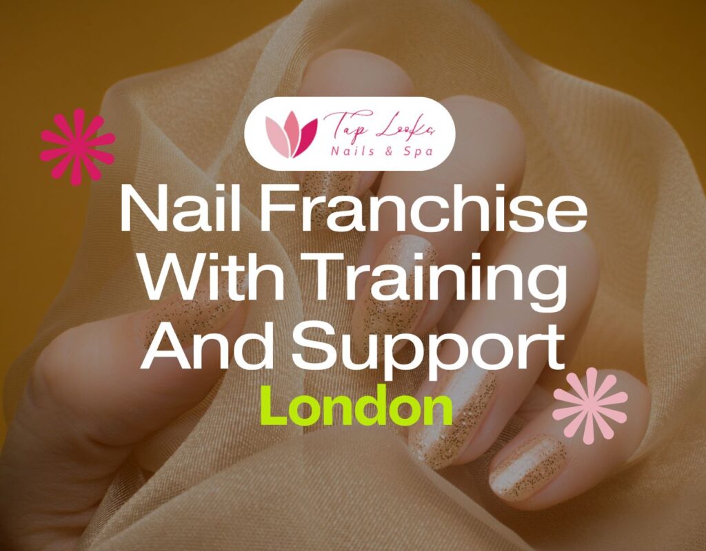 Nail Franchise With Training And Support In London