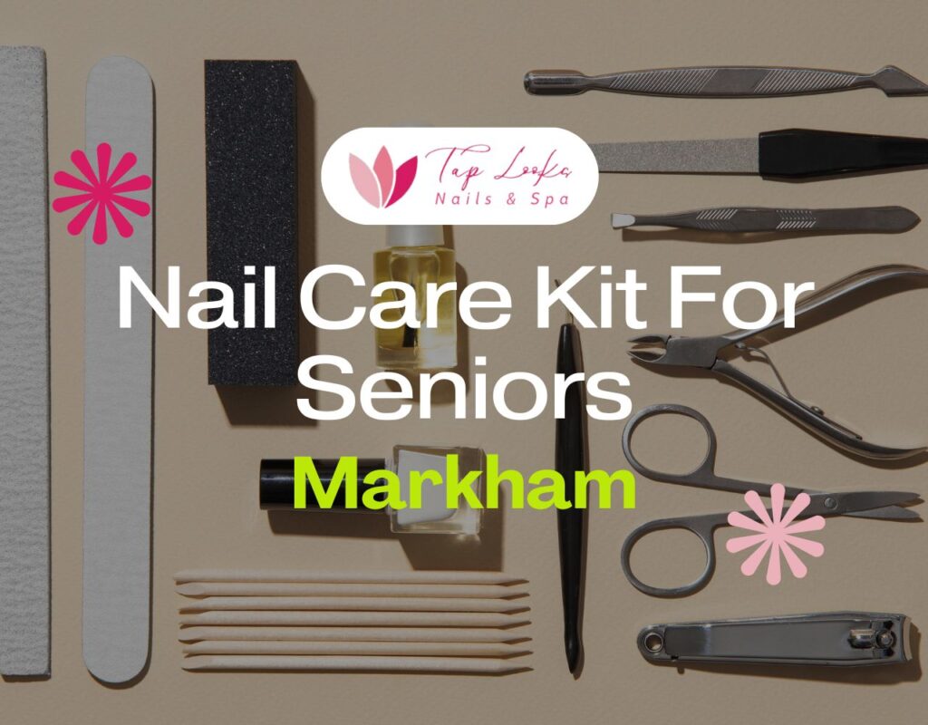 Nail Care Kit For Seniors Markham