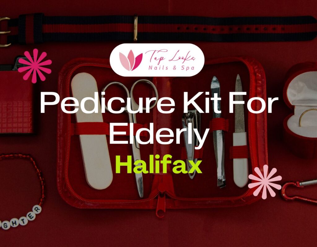 Pedicure Kit For Elderly Halifax