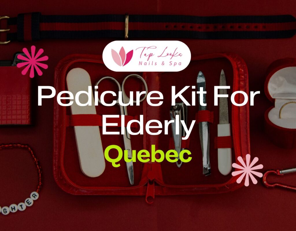 Pedicure Kit For Elderly Quebec