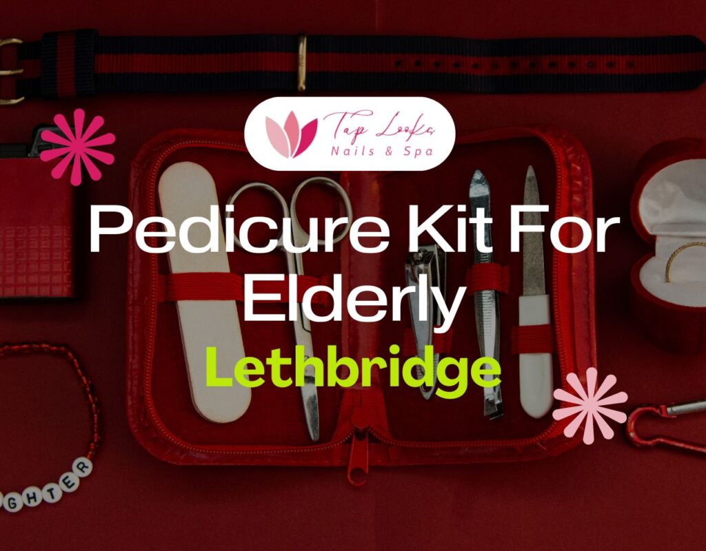 Pedicure Kit For Elderly Lethbridge 28 Pedicure Kit For Elderly Lethbridge