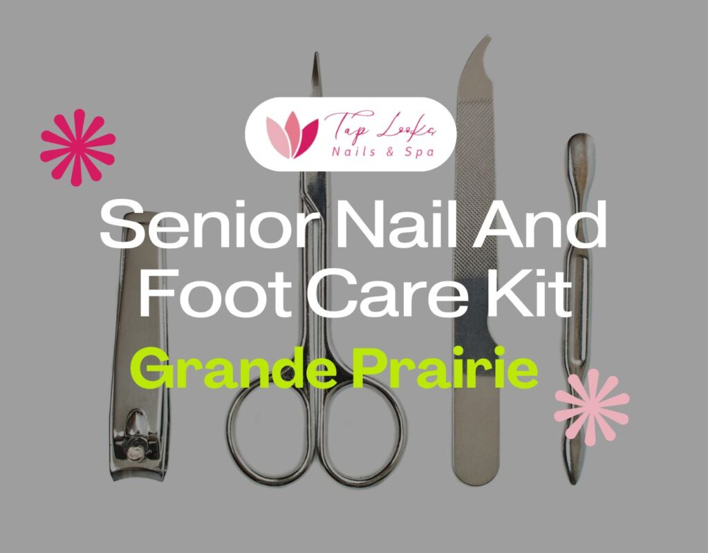 Senior Nail And Foot Care Kit Grande Prairie 5 Senior Nail And Foot Care Kit Grande Prairie
