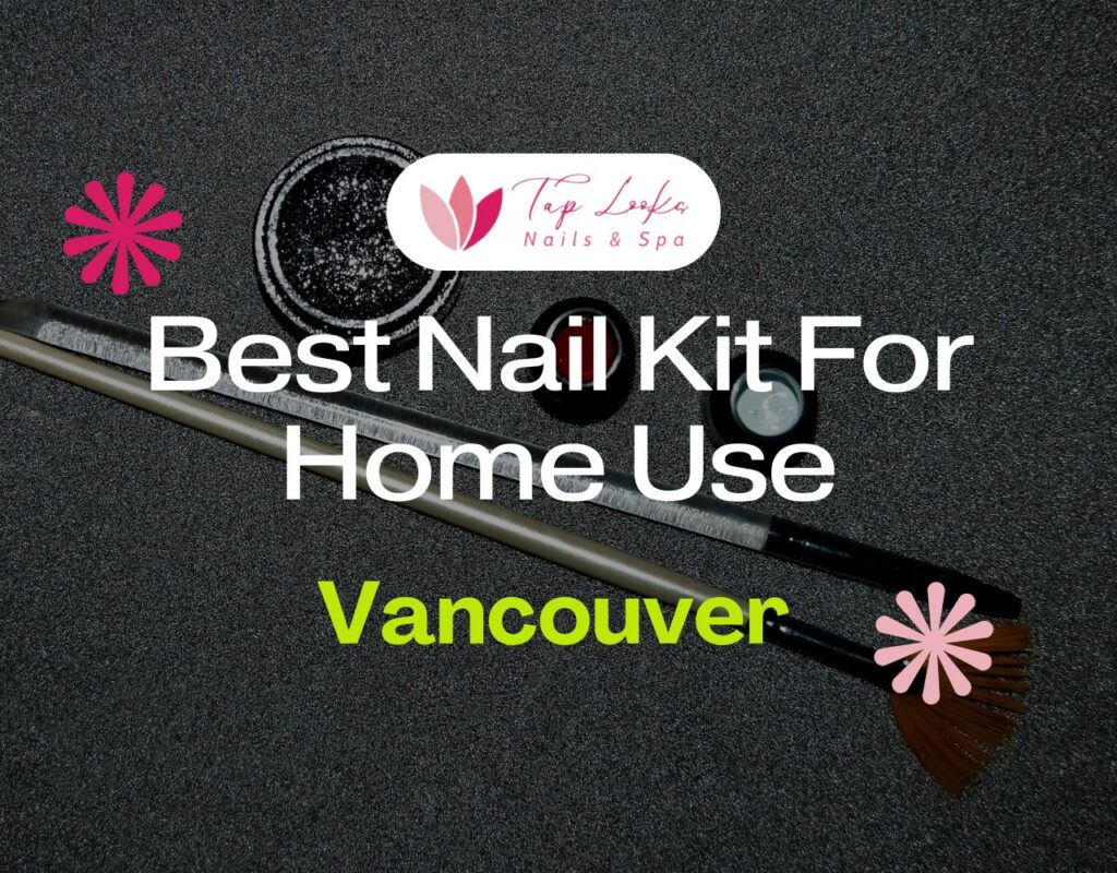Best Nail Kit For Home Use In Vancouver 37 Best Nail Kit For Home Use In Vancouver