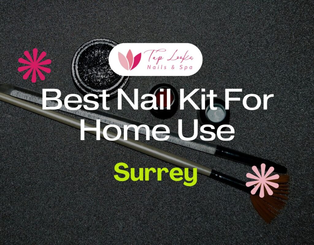 Best Nail Kit For Home Use In Surrey