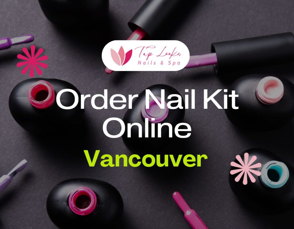 Order Nail Kit Online Vancouver 33 Order Nail Kit Online Vancouver