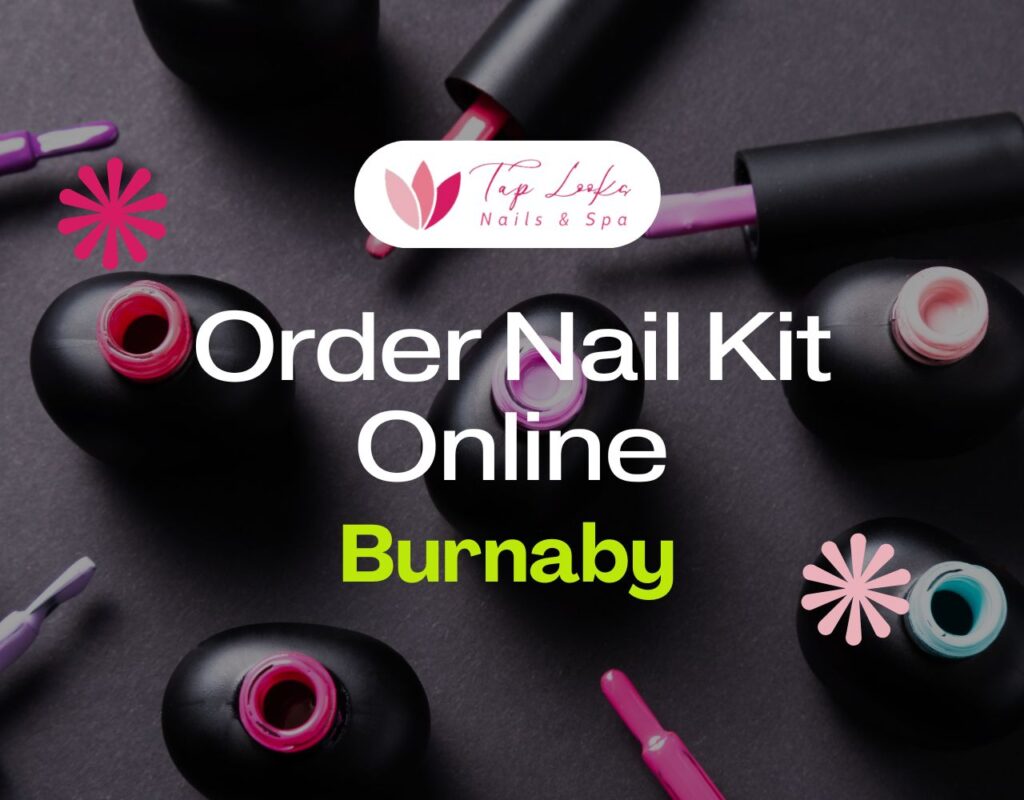 Order Nail Kit Online Burnaby 5 Order Nail Kit Online Burnaby