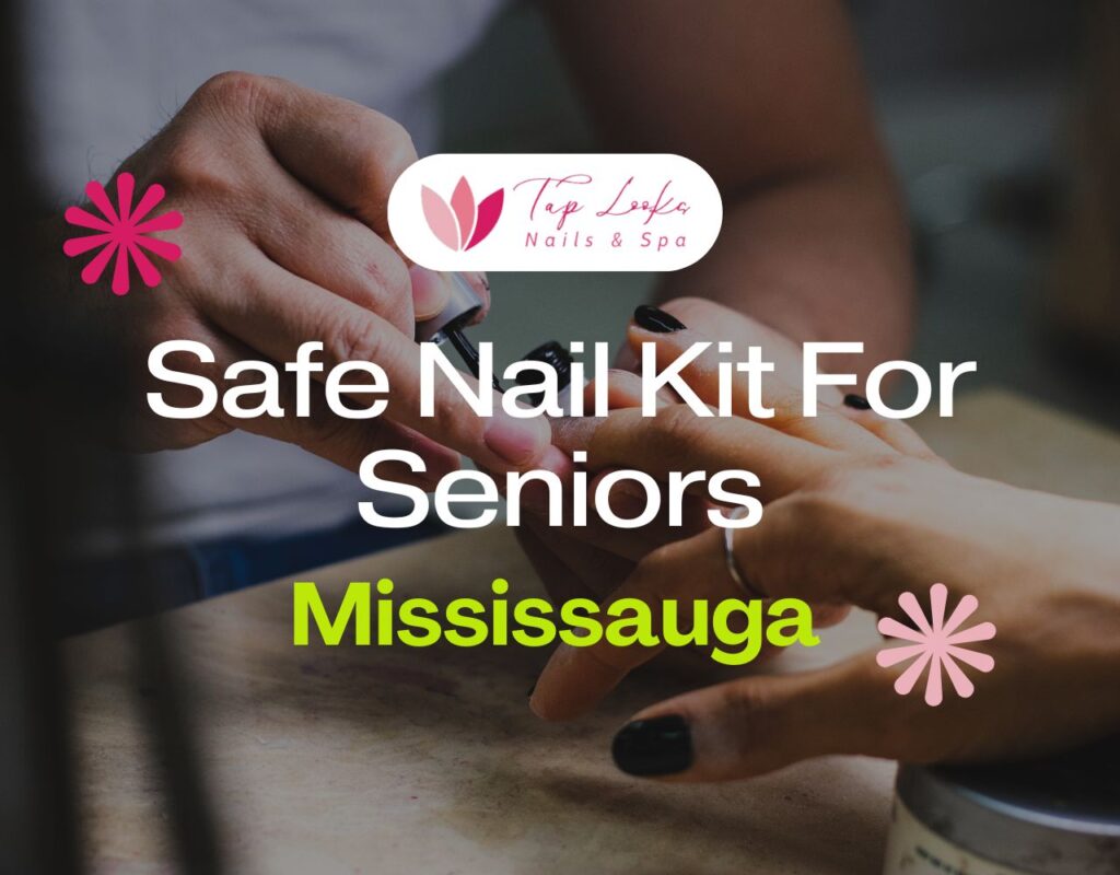 Safe Nail Kit For Seniors In Mississauga 25 Safe Nail Kit For Seniors In Mississauga