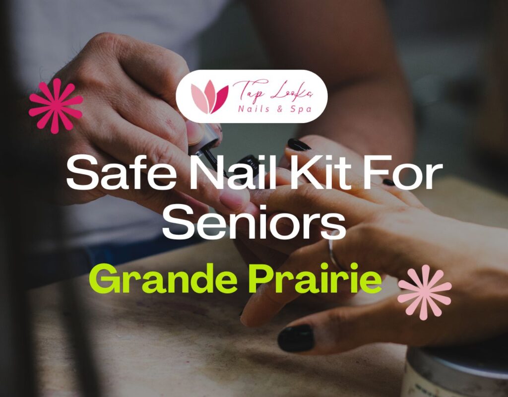 Safe Nail Kit For Seniors In Grande Prairie 33 Safe Nail Kit For Seniors In Grande Prairie