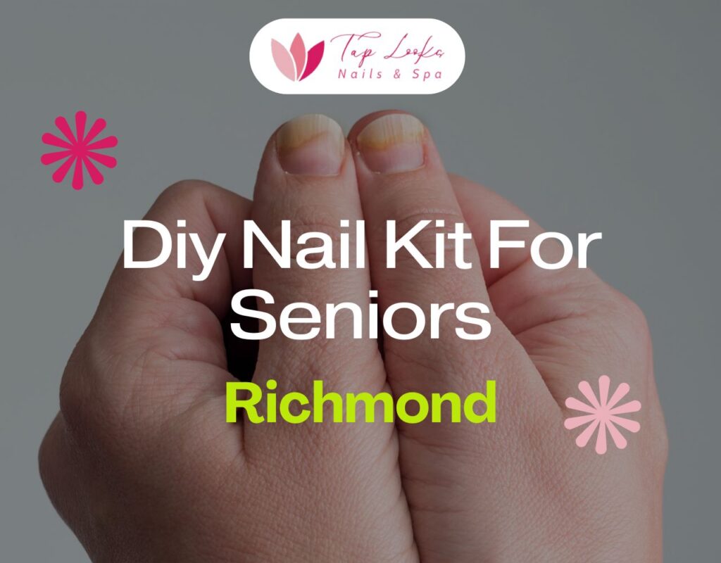 Diy Nail Kit For Seniors Richmond 29 Diy Nail Kit For Seniors Richmond