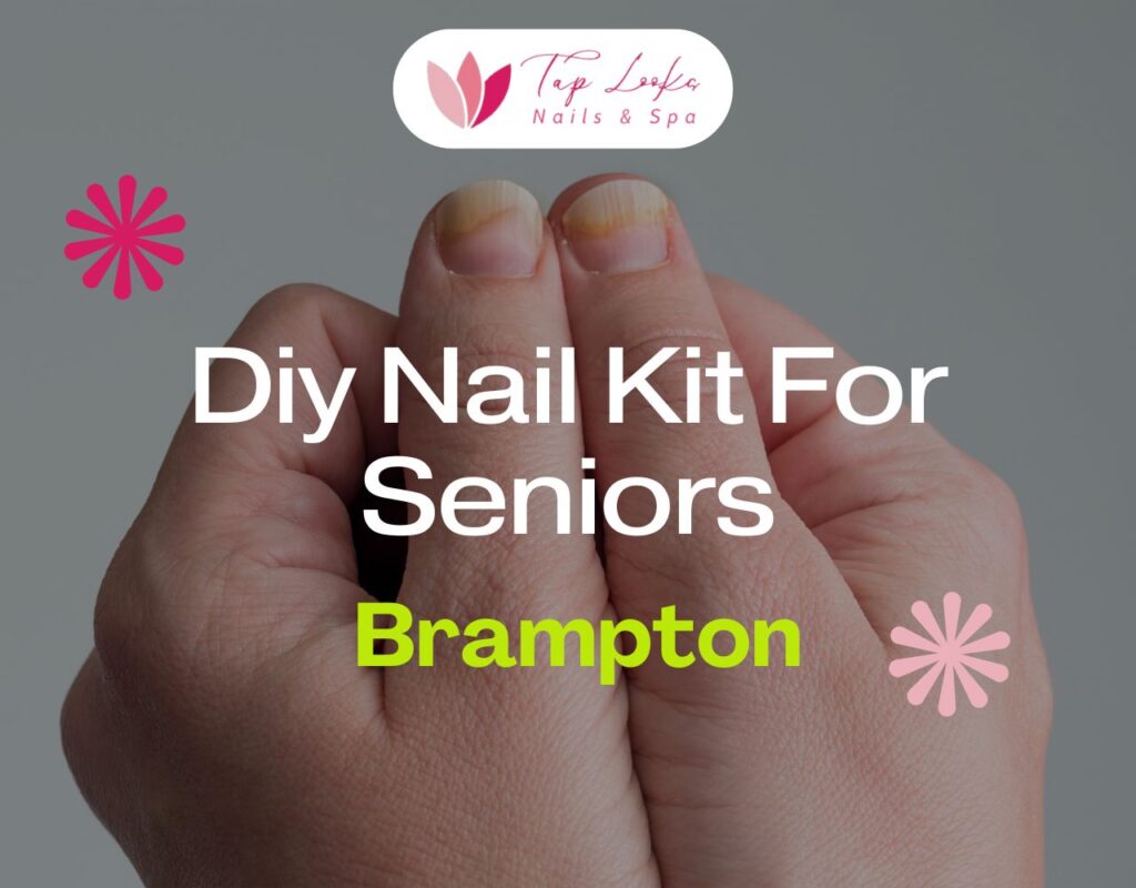 Diy Nail Kit For Seniors Brampton