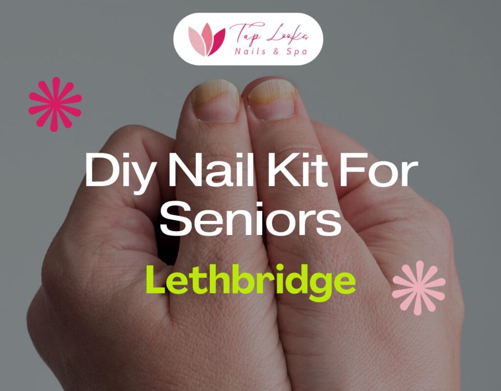 Diy Nail Kit For Seniors Lethbridge 5 Diy Nail Kit For Seniors Lethbridge