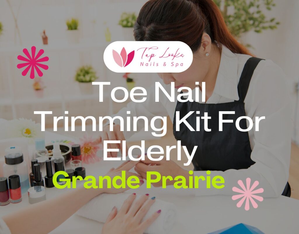 Toe Nail Trimming Kit For Elderly Grande Prairie 25 Toe Nail Trimming Kit For Elderly Grande Prairie