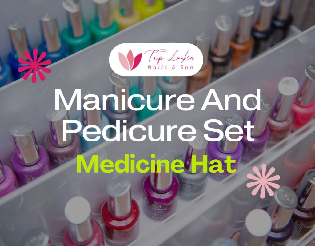Manicure And Pedicure Set Medicine Hat 29 Manicure And Pedicure Set Medicine Hat