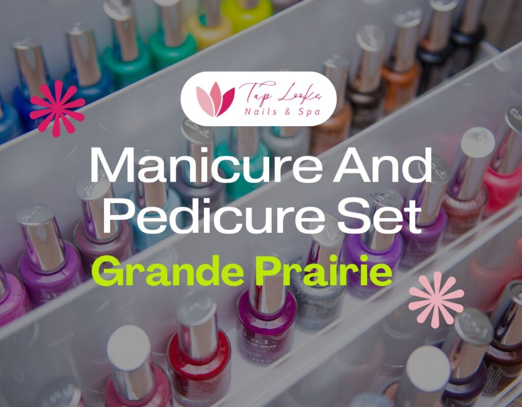Manicure And Pedicure Set Grande Prairie 21 Manicure And Pedicure Set Grande Prairie