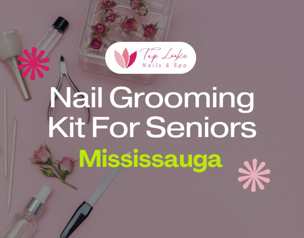 Nail Grooming Kit For Seniors Mississauga 9 Nail Grooming Kit For Seniors Mississauga